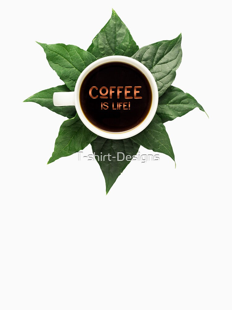 Coffee is Life! by T-shirt-Designs