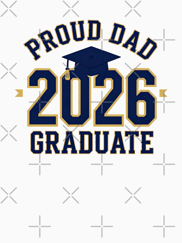 proud dad of graduation 2026 by CHRIS0008