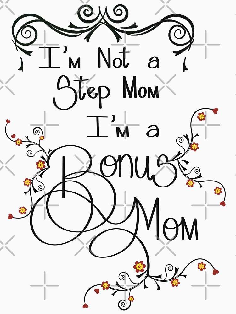 Not a stepmom - a bonus mom by LHaynes2020