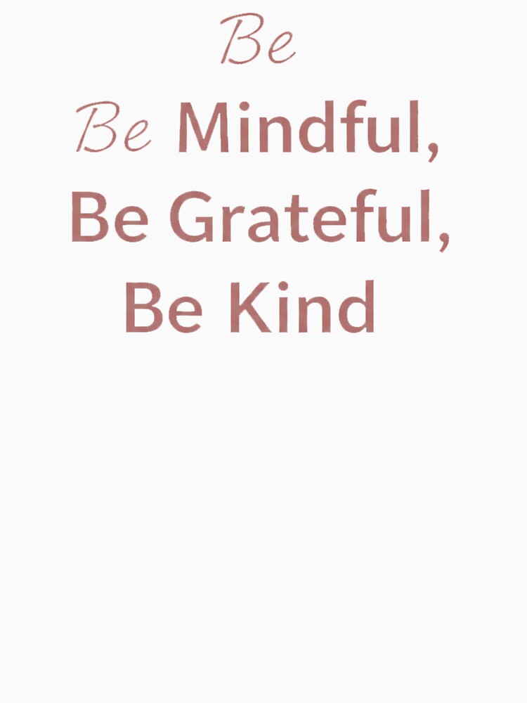 Be Mindful, Be Grateful, Be Kind | Soft Self-Care & Aesthetic Stationery by Mind & Muse
