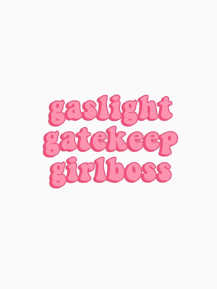 gaslight gatekeep girlboss by sofiasartshop