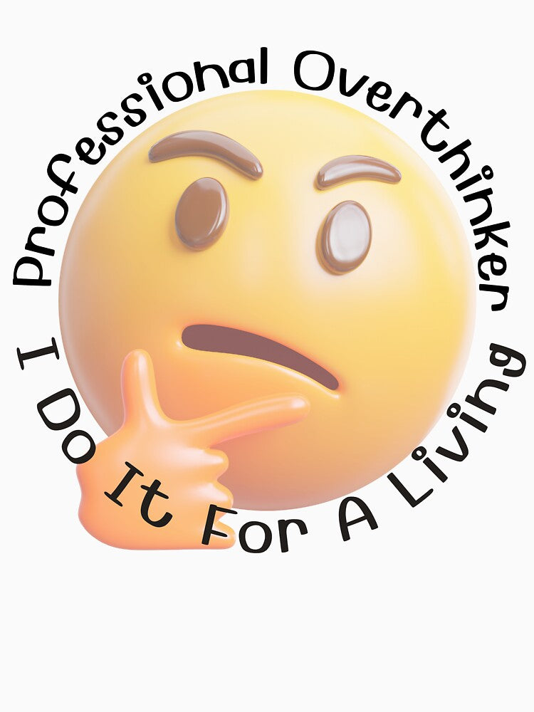 Professional Overthinker T-Shirt by tekaoriginals