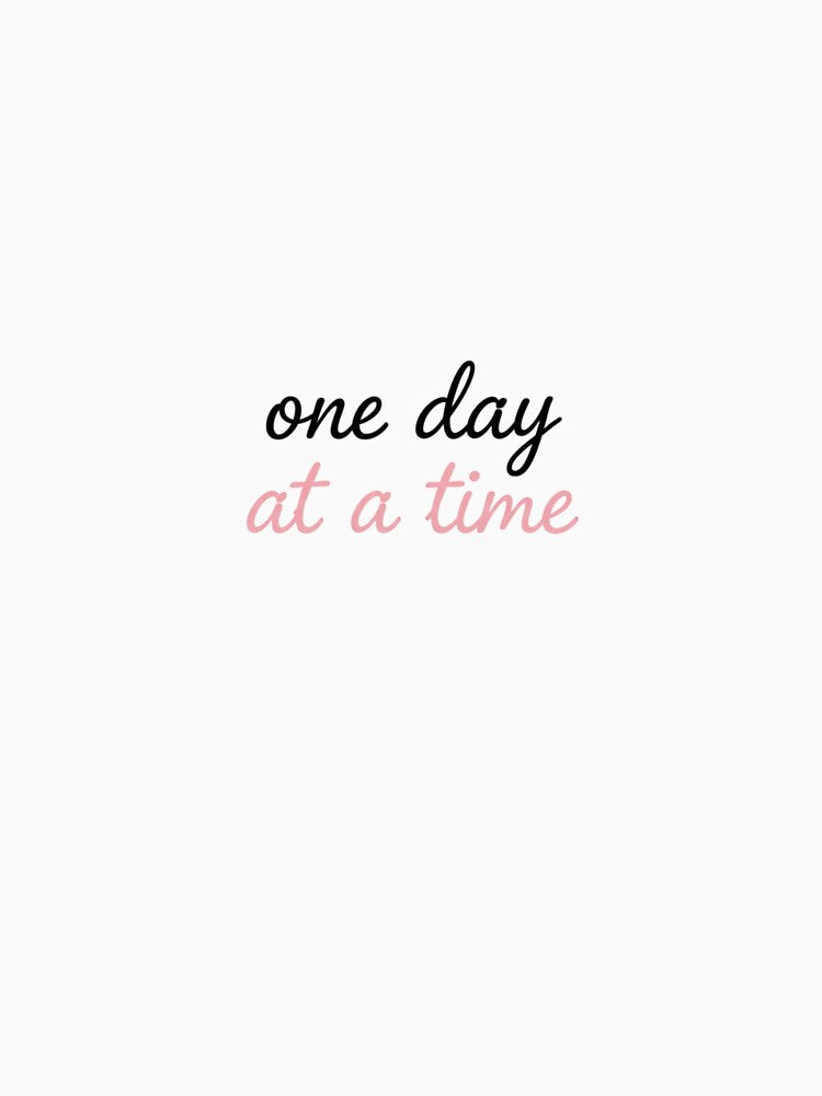 One day at a Time Minimalist Quote by Studioyasmin