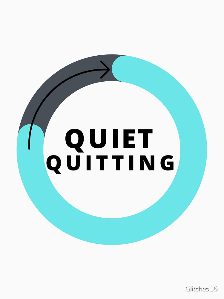 Quiet Quitting by Glitches 16