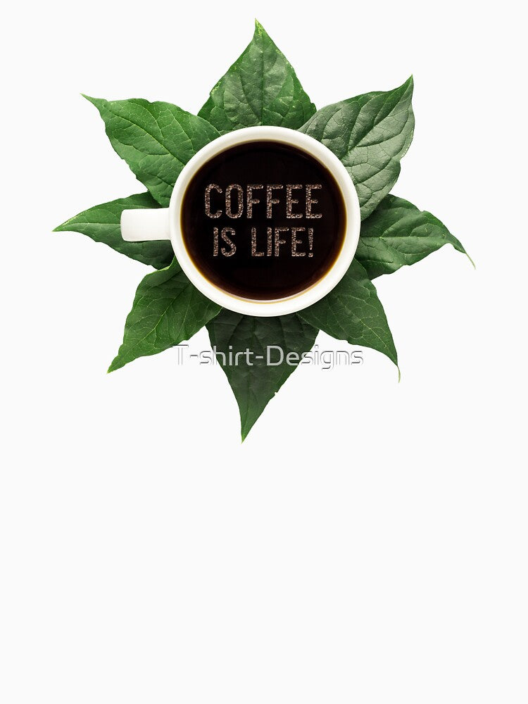 Coffee is Life! - Coffee Shop Beans by T-shirt-Designs