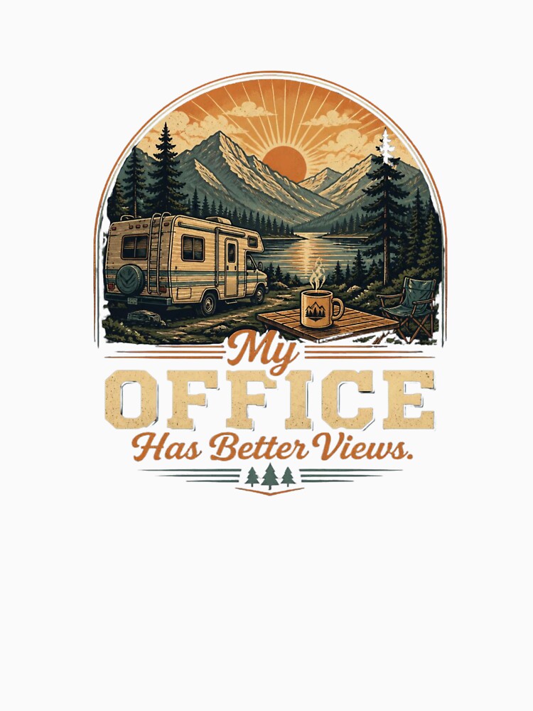 My Office Has Better Views Vintage RV Camping Lifestyle Design by Beyond Horizon