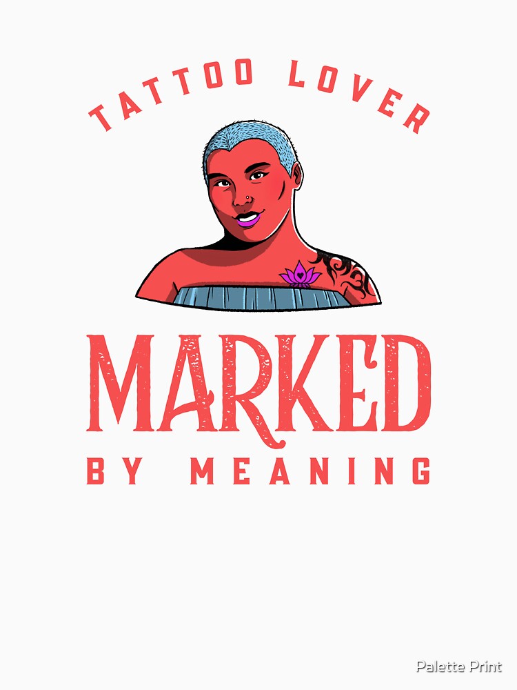 Tattoo Lover - Marked By Meaning by Palette Print