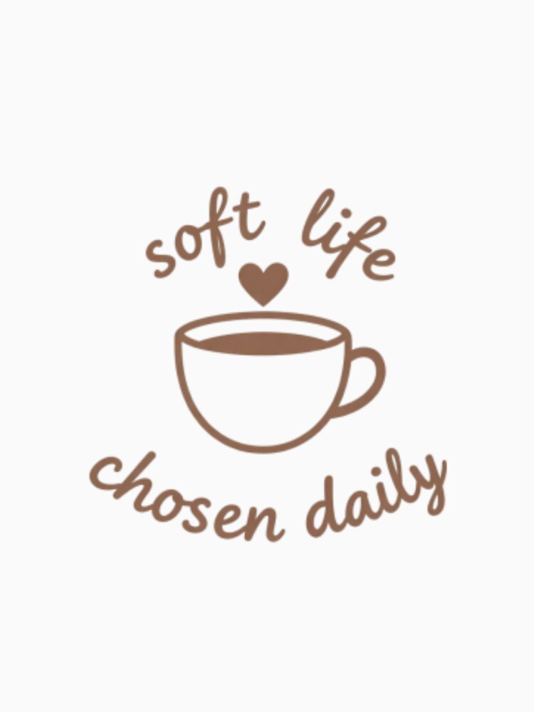 Soft Life Chosen Daily – Inspirational Self Care Quote by CosmicQuietStudio