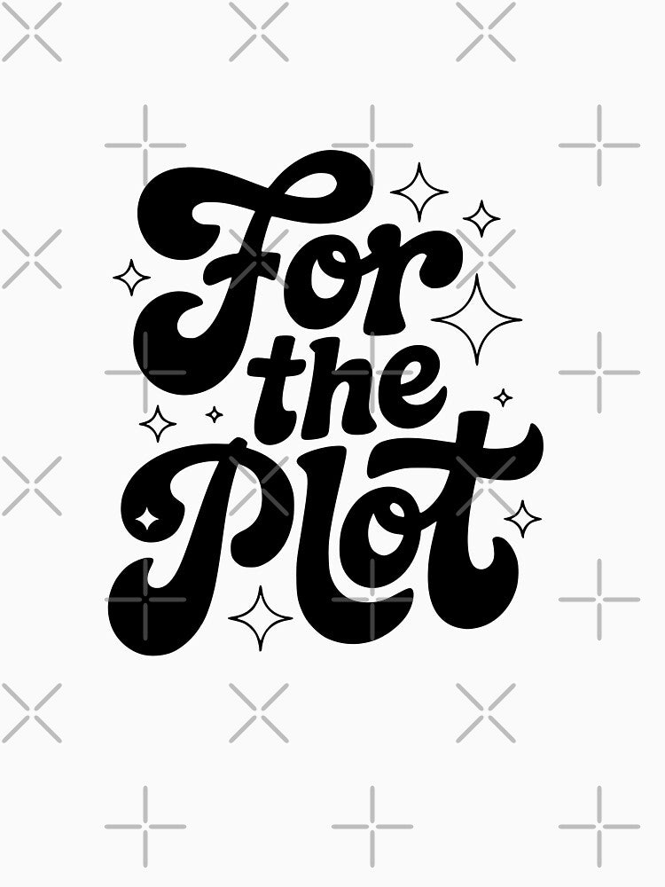 For The Plot T-Shirt | Groovy 70s Typography Aesthetic | Main Character Energy Gift by Pixie Bloom