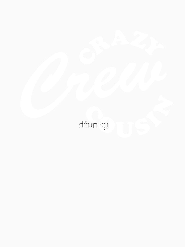Crazy Cousin Crew Family Reunion Retro TIdea by dfunky