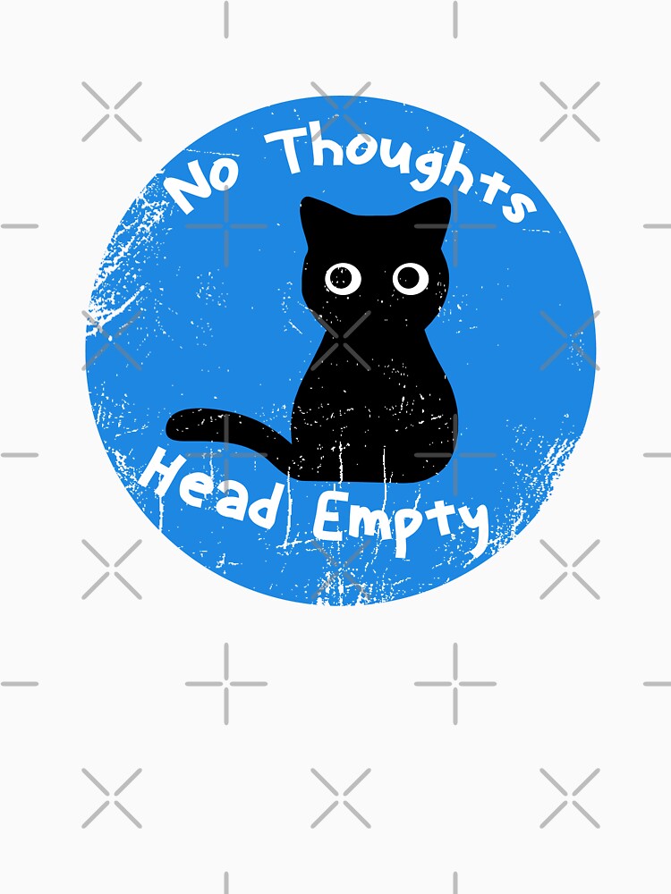 No Thoughts Head Empty with Black cat by zackup