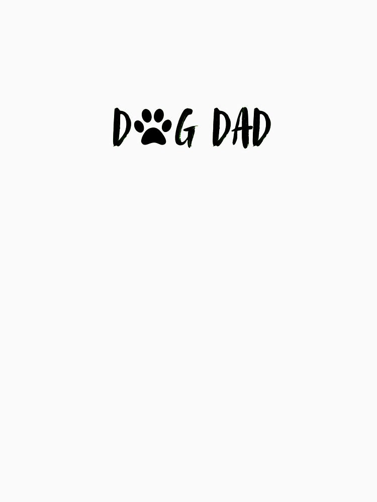 Dog Dad – Proud Pet Parent by NARROWDESIGNS