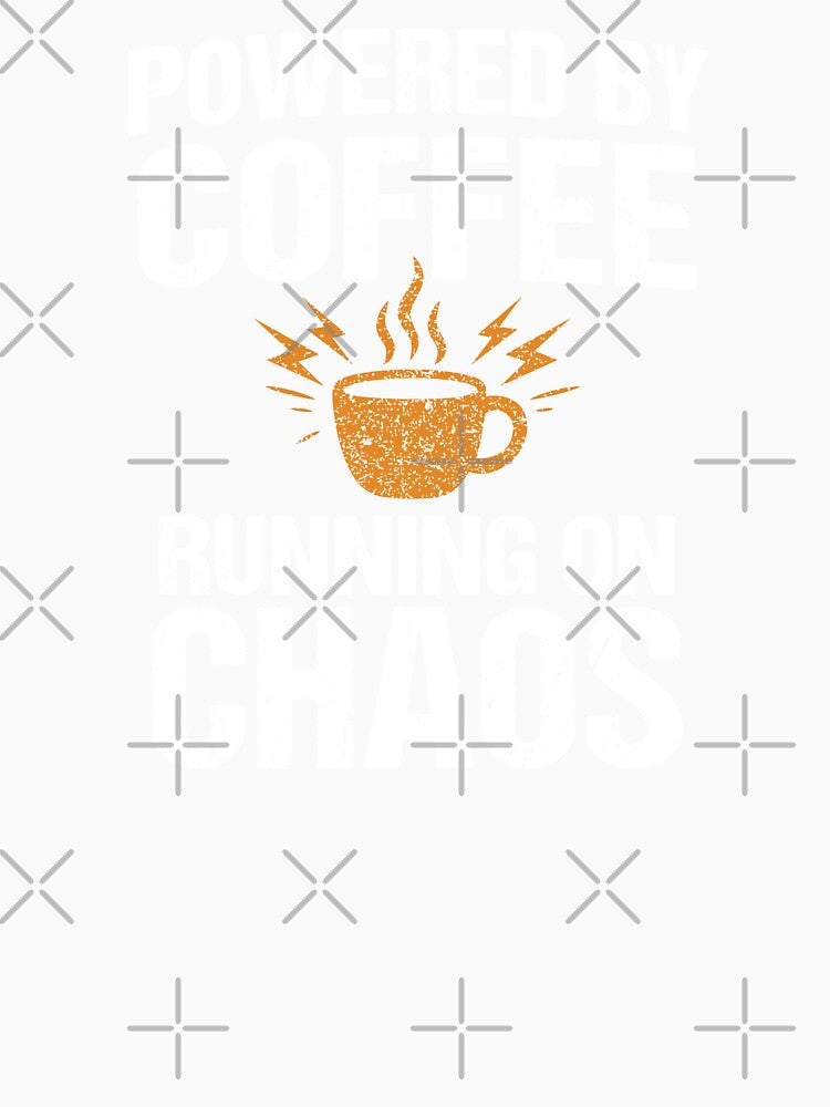 Powered by Coffee, Running on Chaos – Funny Caffeine Design by Weasel Graphix