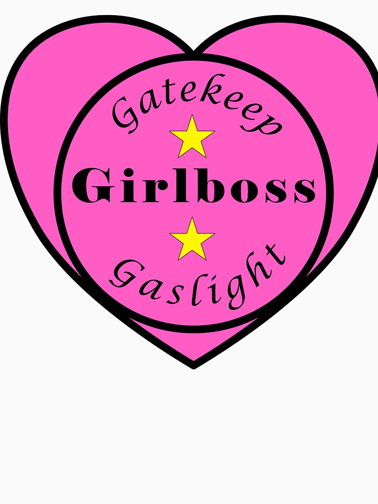 Gatekeep, Gaslight, Girlboss by Patmos paradise