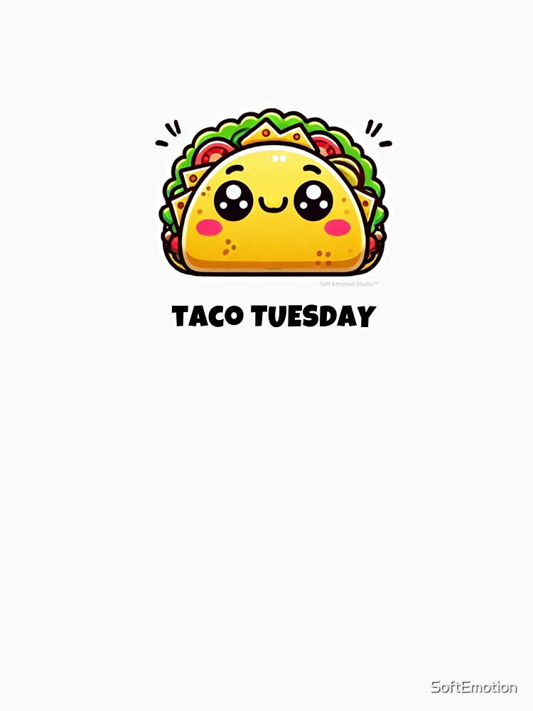 Taco Tuesday - Kawaii Taco with Happy Face by SoftEmotion