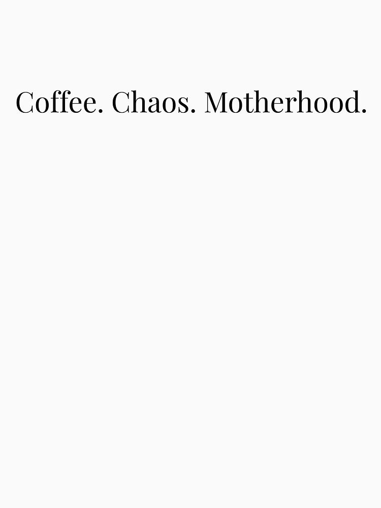 Coffee. Chaos. Motherhood. by everydaymamaco