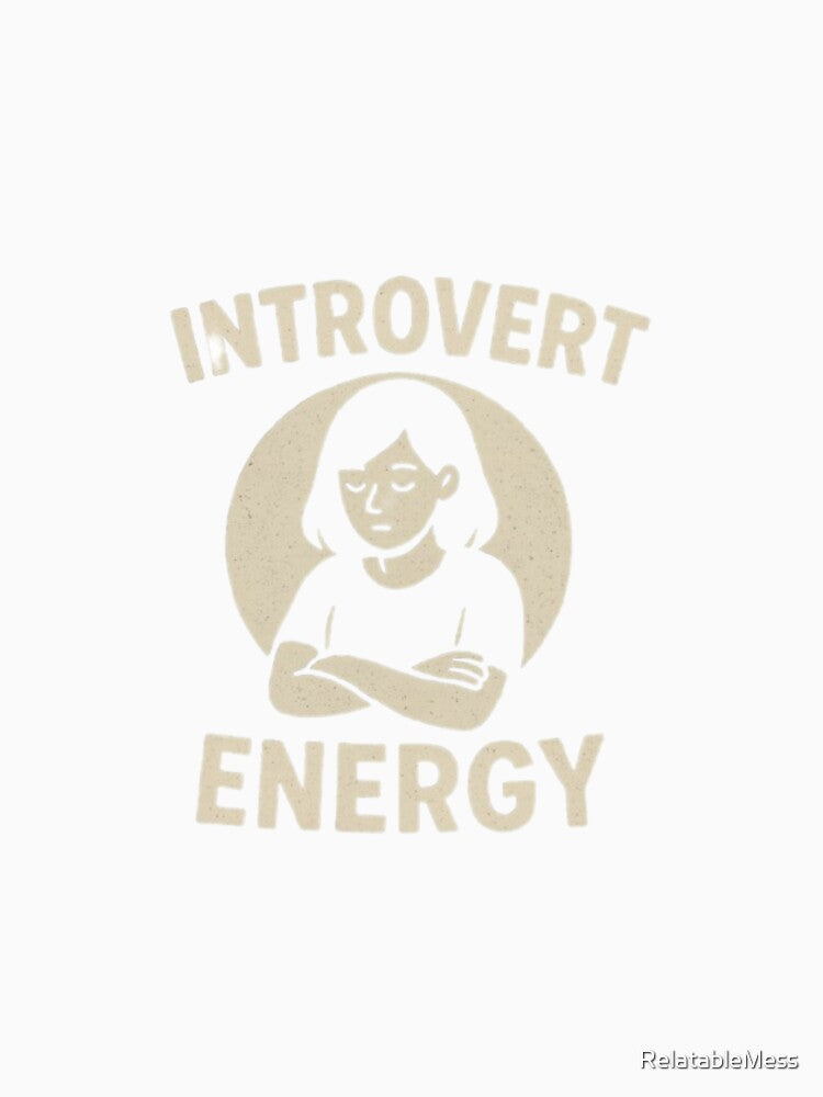 Introvert Energy - Minimalist Quiet Girl Aesthetic Graphic Design for Introverts by RelatableMess