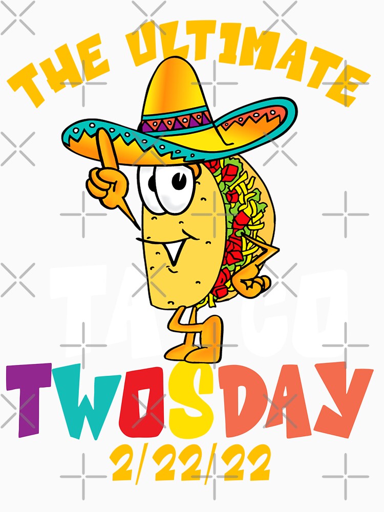 The Ultimate Taco Twosday 2/22/22 funny gift for February 22 2022 by James Lewis