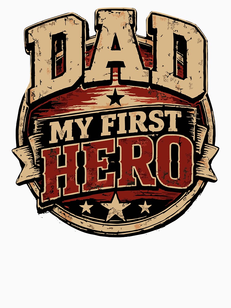 Dad my first hero by ARISE INTEGRATED
