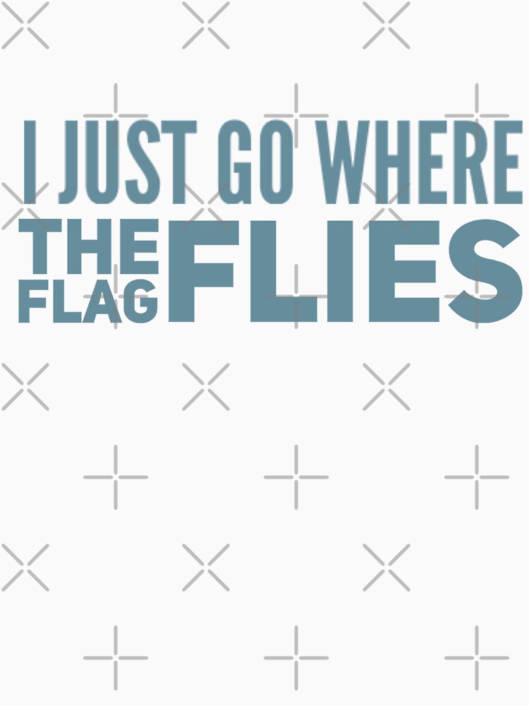 I Just Go Where The Flag Flies by Cuckoo Parrot