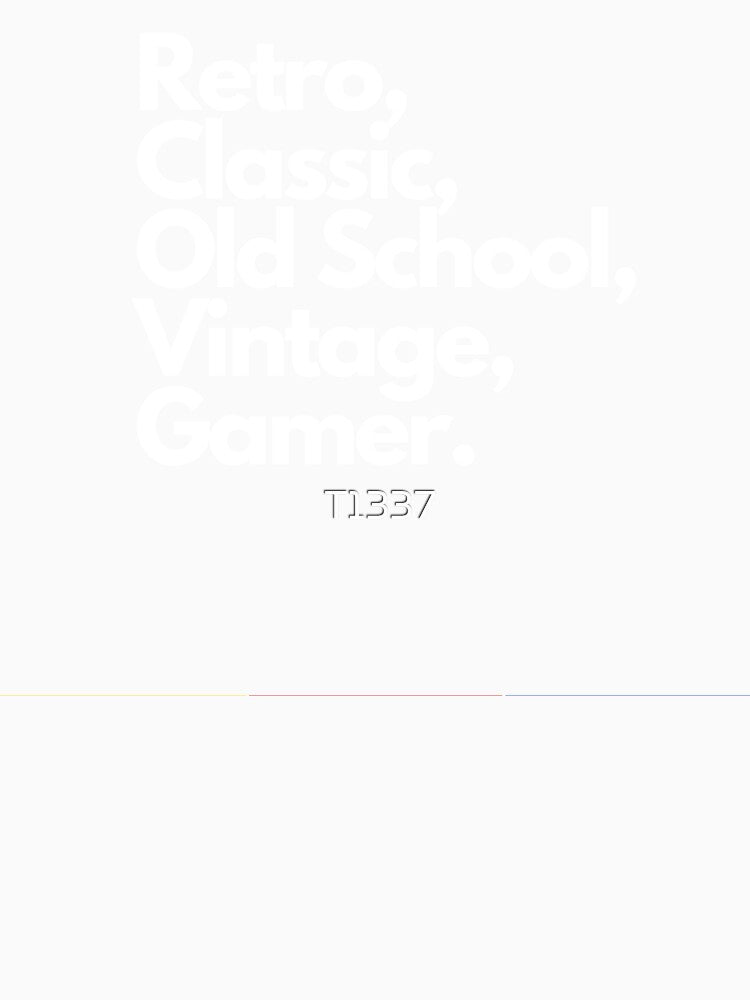 Retro Gamer | Classic Gamer | Retro Gaming | Arcade Gaming | 16 Bit | 8 Bit | I love video games l Old School Gamer by T1337