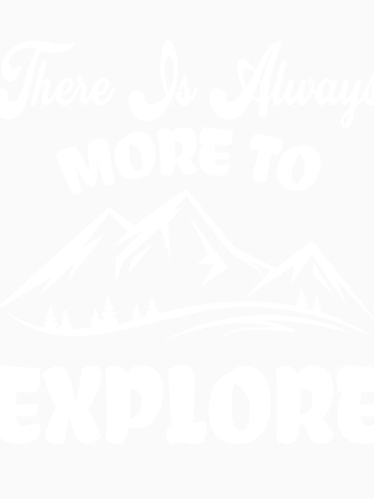There Is Always More to Explore by Planet Agora