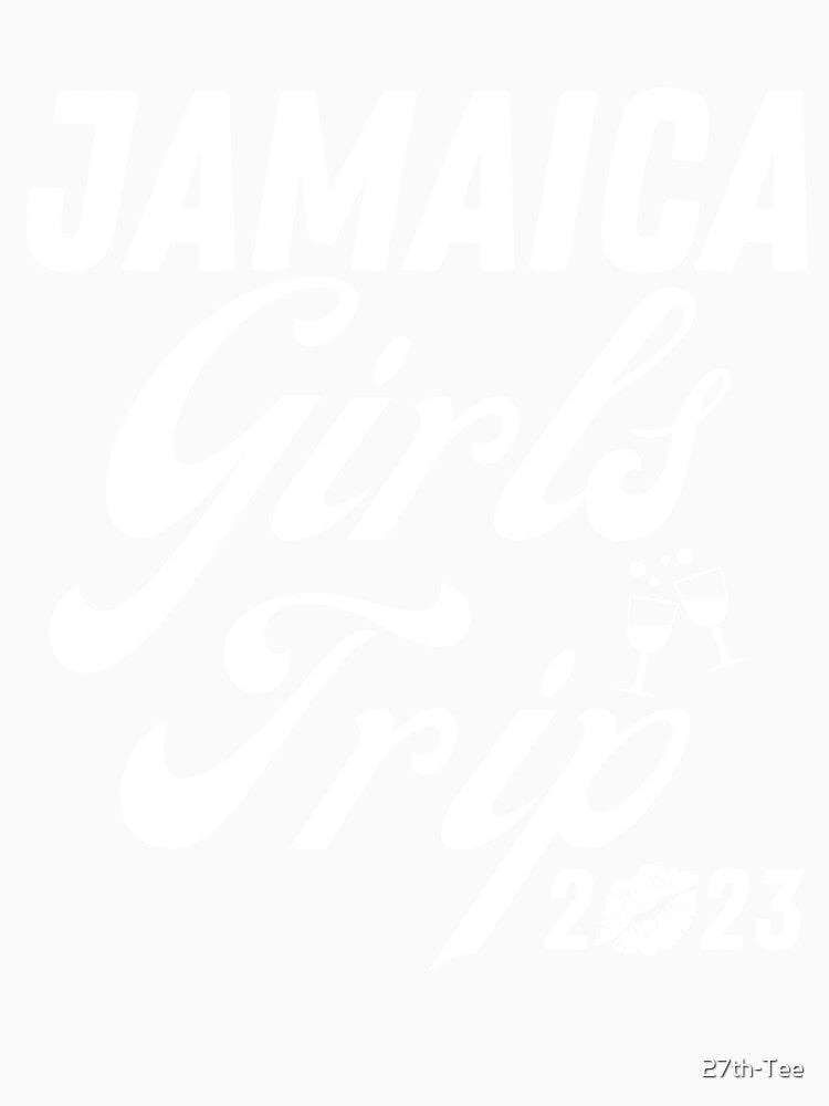 Jamaica Girls Trip 2023 Party Women White Text Art Cute Costume by 27th-Tee