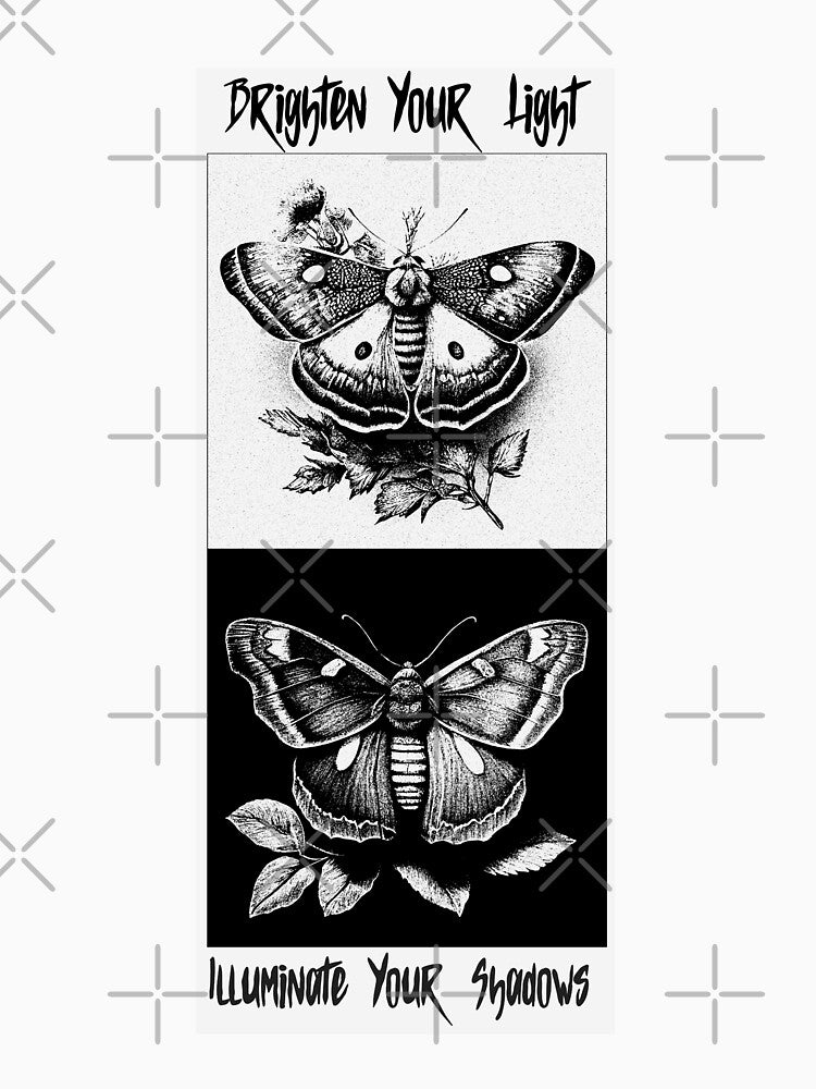“Brighten Your Light— Illuminate Your Shadows” Moth Nature Motif by TickleSharkDsg