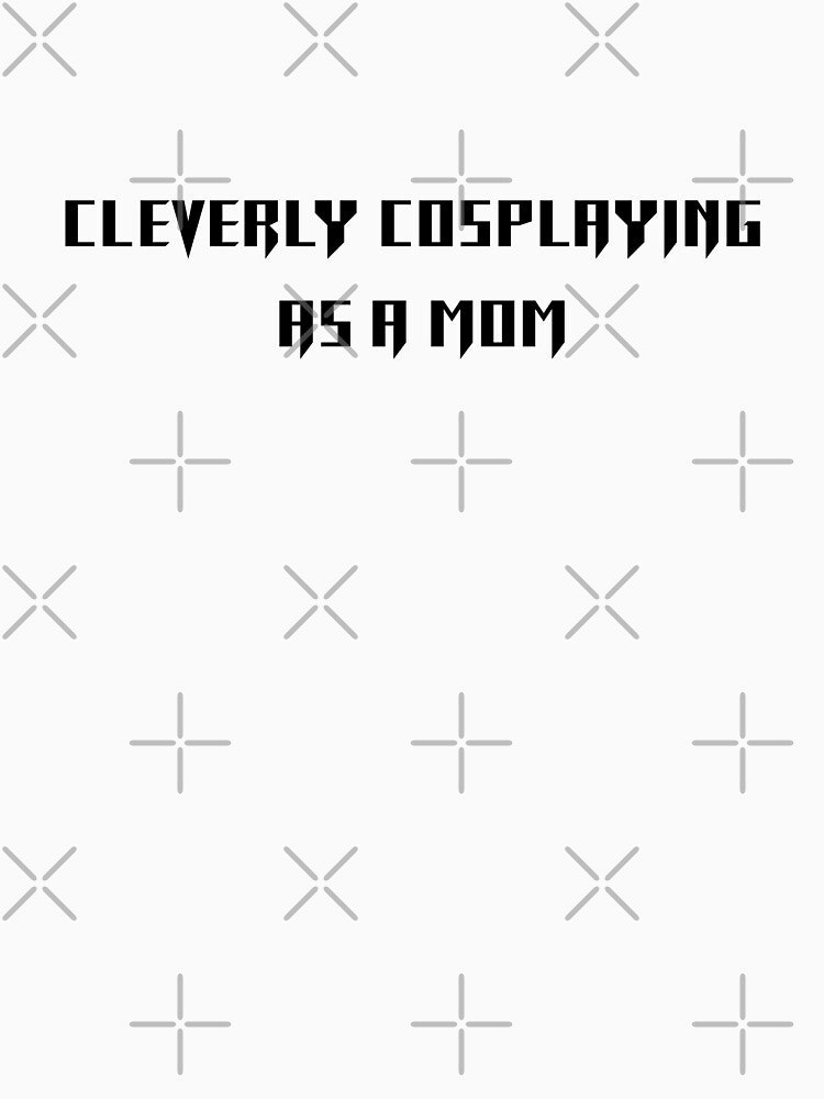 Cleverly Cosplaying as a Mom by 101univers