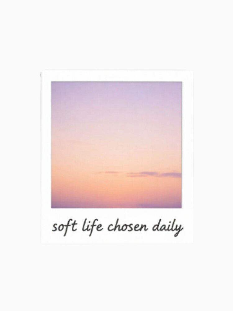 Soft Life Chosen Daily – Minimalist Affirmation Typography Design by CosmicQuietStudio