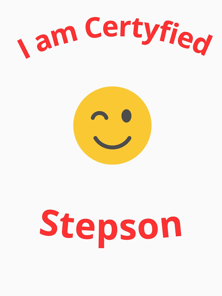 I am Certyfied Stepson  Funny Gift for boys by AdultHumorCo