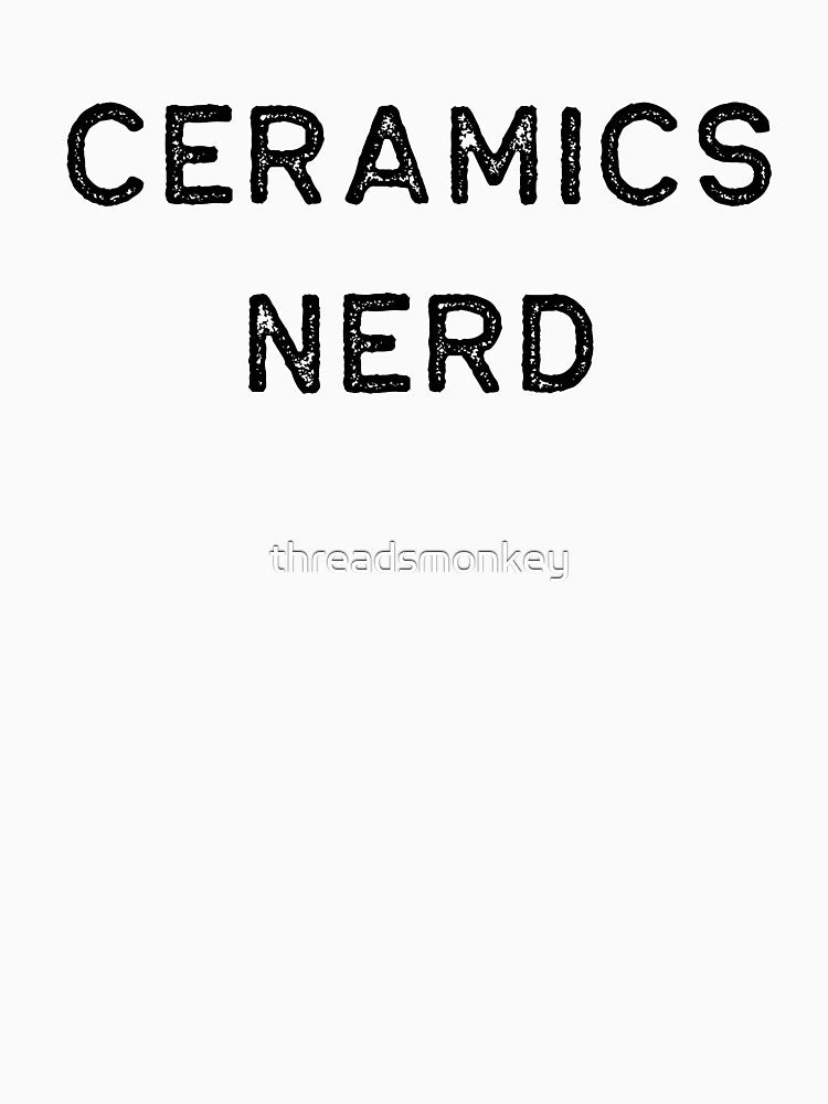 Pottery Design Ceramics Nerd Dark Clay Ceramics Artist Clay Funny Gift by threadsmonkey
