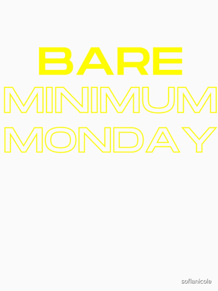 Bare Minimum Monday Funny Trending Work Saying Humorous Fun by soflanicole