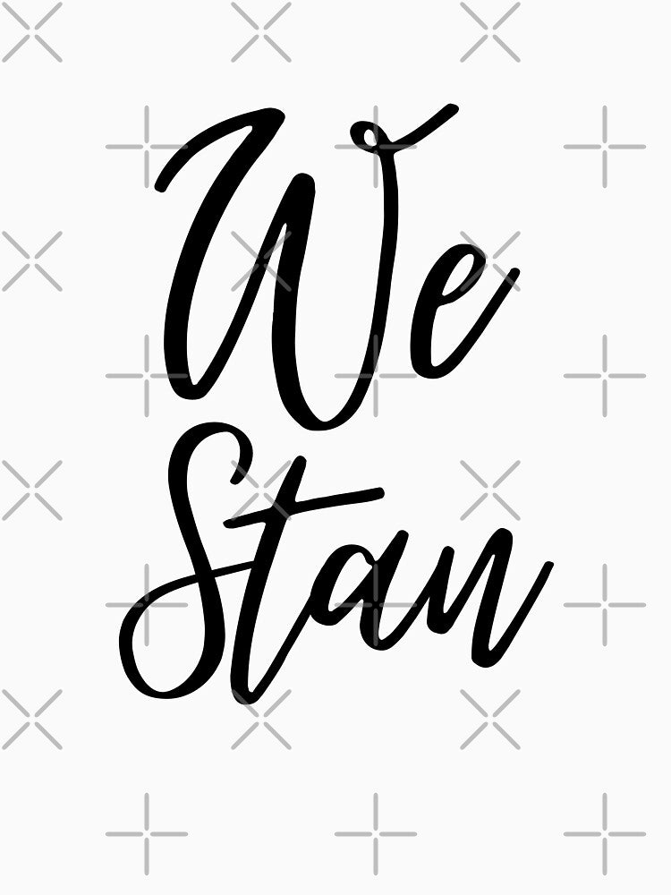 We Stan by ThePoisoned Pen