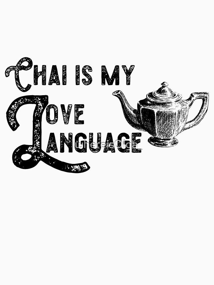 Chai is my Love Language by whereisOlga_