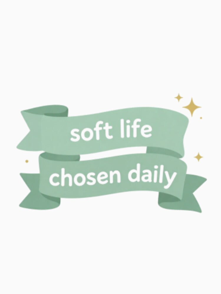 Soft Life Chosen Daily – Cozy Mindfulness Lifestyle Quote Art by CosmicQuietStudio
