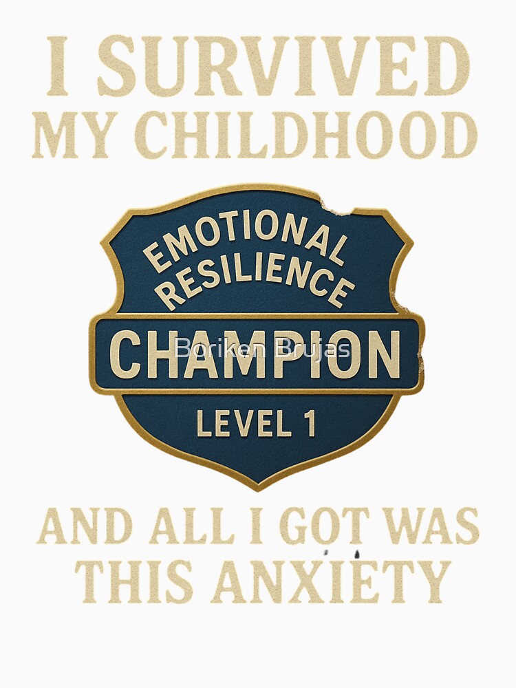 I Survived My Childhood and All I Got Was Anxiety by Boriken Brujas