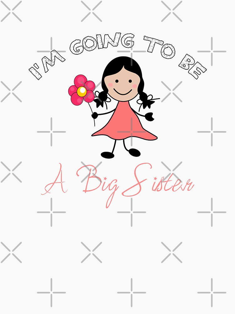 I'm Going to Be A Big Sister,  Awesome gift for your brother, sister, and friends by abdelhak2005