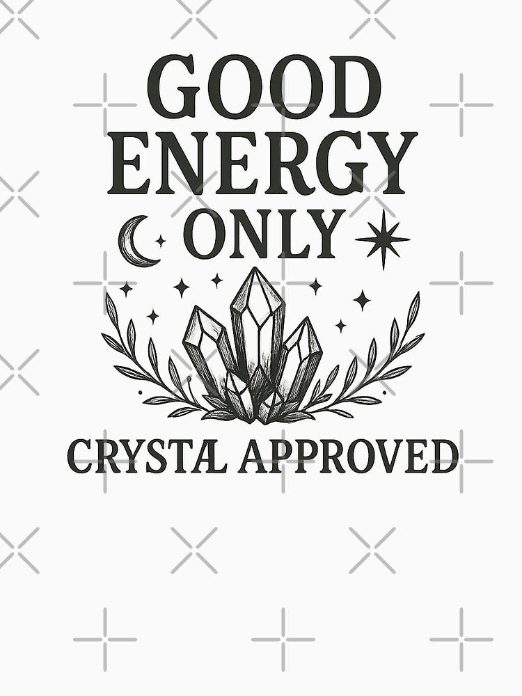 Good energy – crystal approved | Spiritual boho design for positive vibes by Print-Zoo