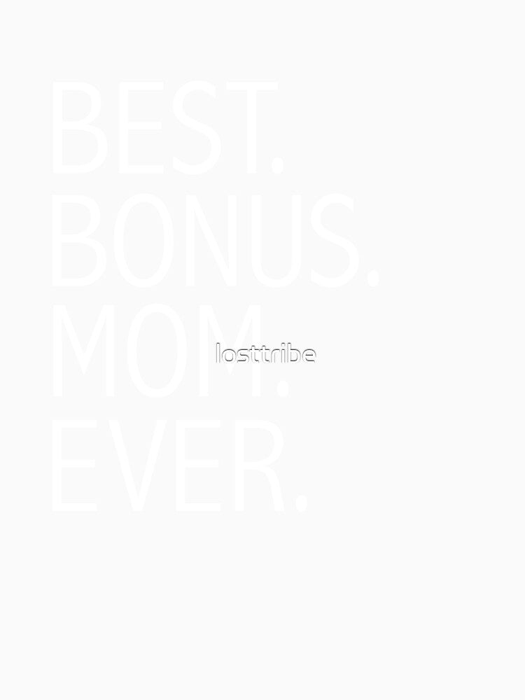 Best Bonus Mom Ever Stepmom Mother's Day by losttribe