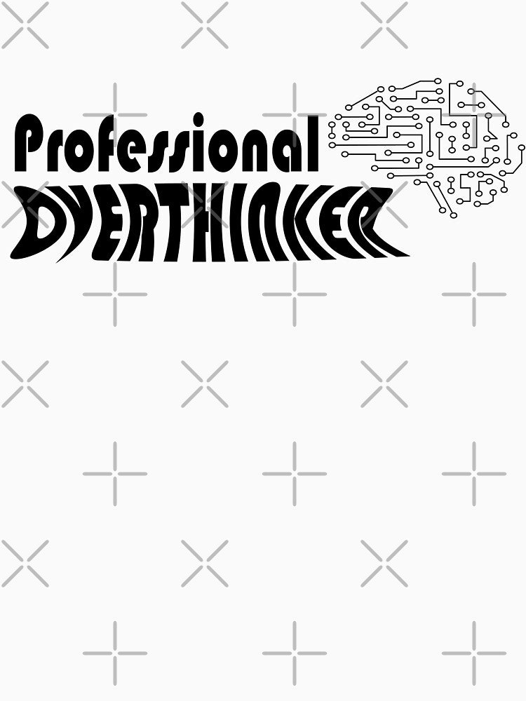 Professional overthinker by Lily Art