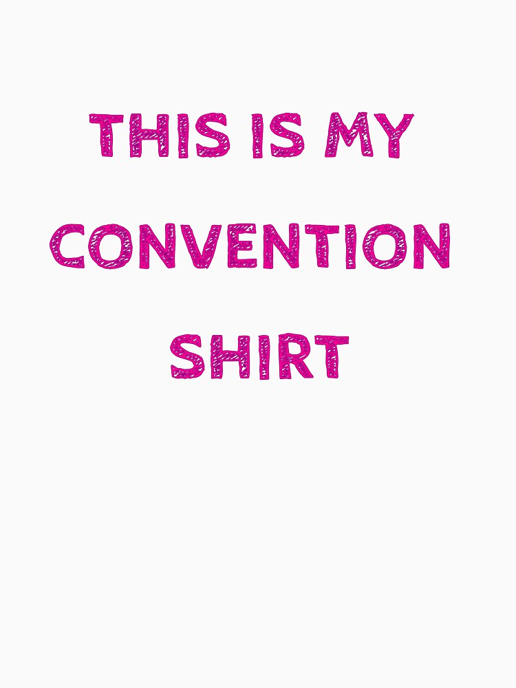 This is my convention shirt by FranLouisa88
