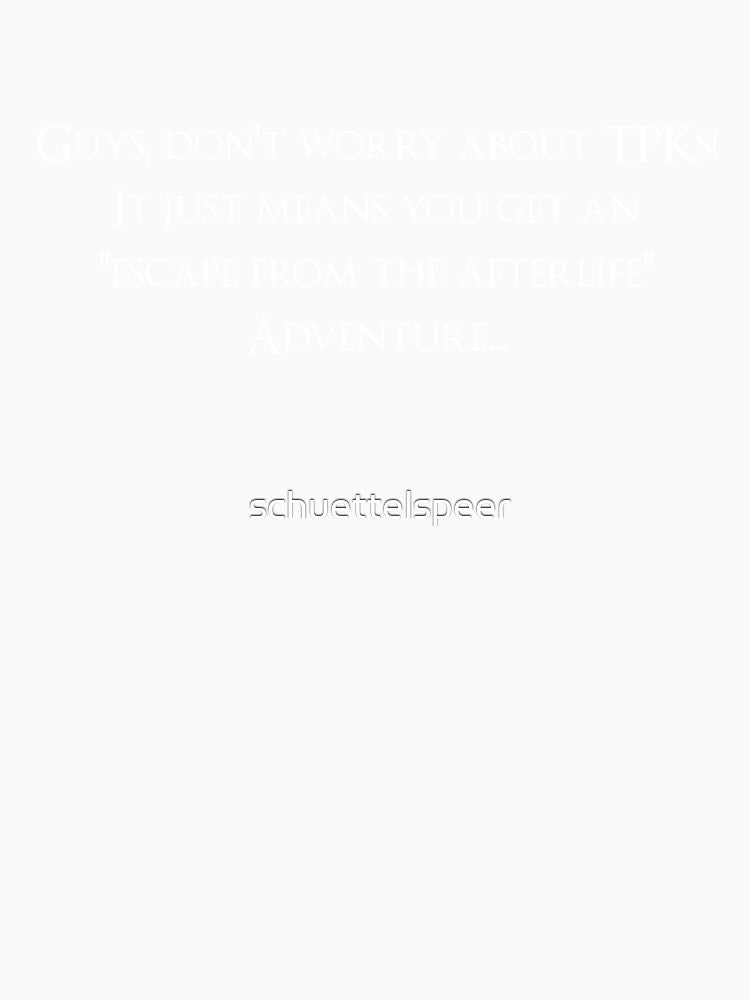 Don't worry about TPKs by schuettelspeer