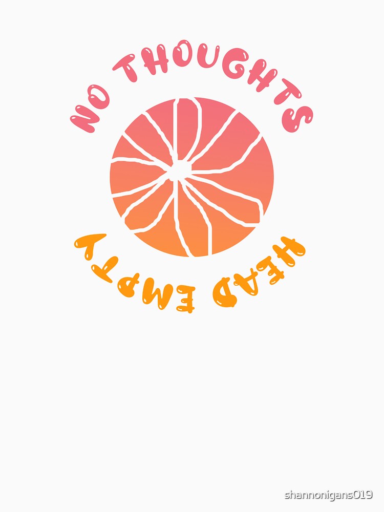 No Thoughts, Head Empty by shannonigans019