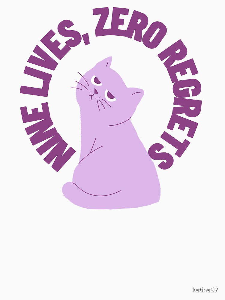 Nine lives, zero regrets by katina97