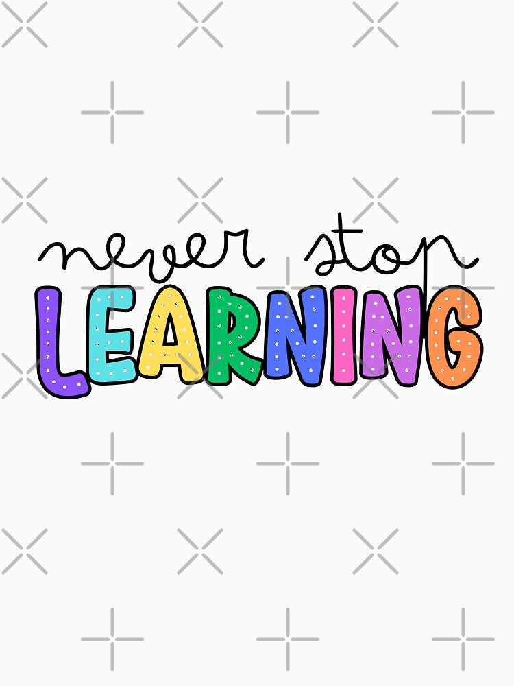 Never stop learning by CreativaNook