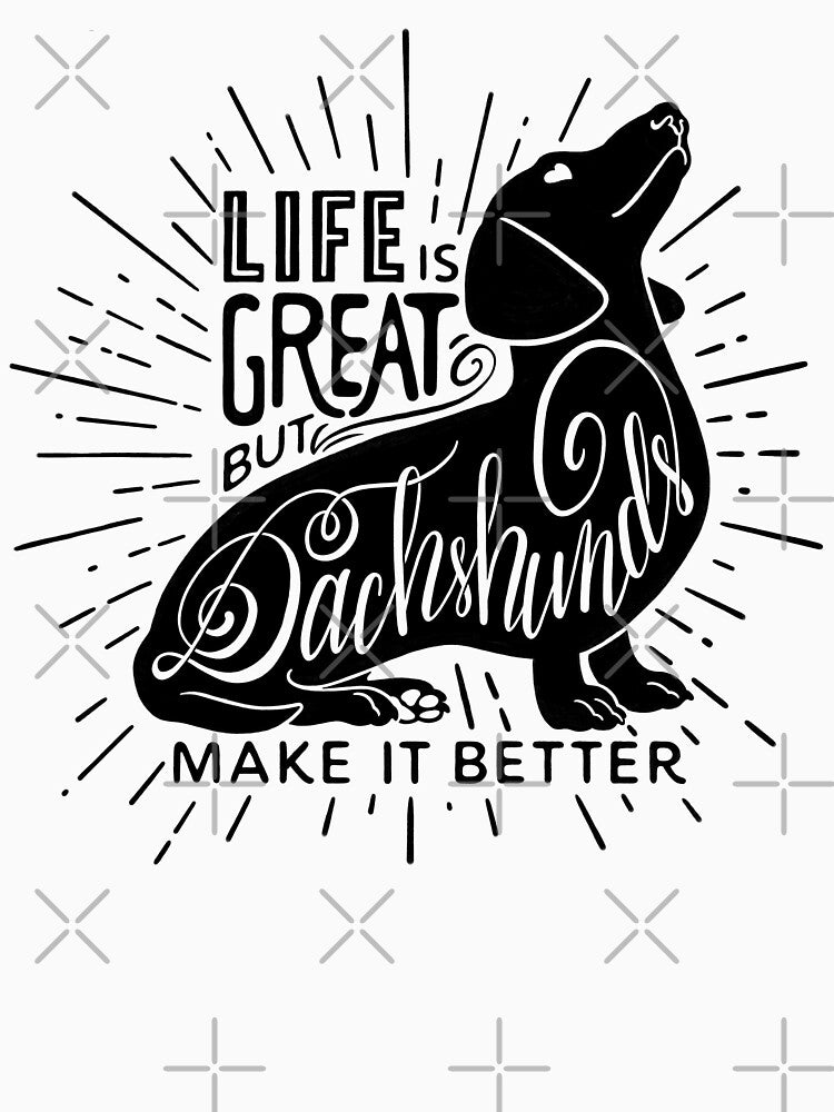 Dachshunds Make It Better by Leslie Evans