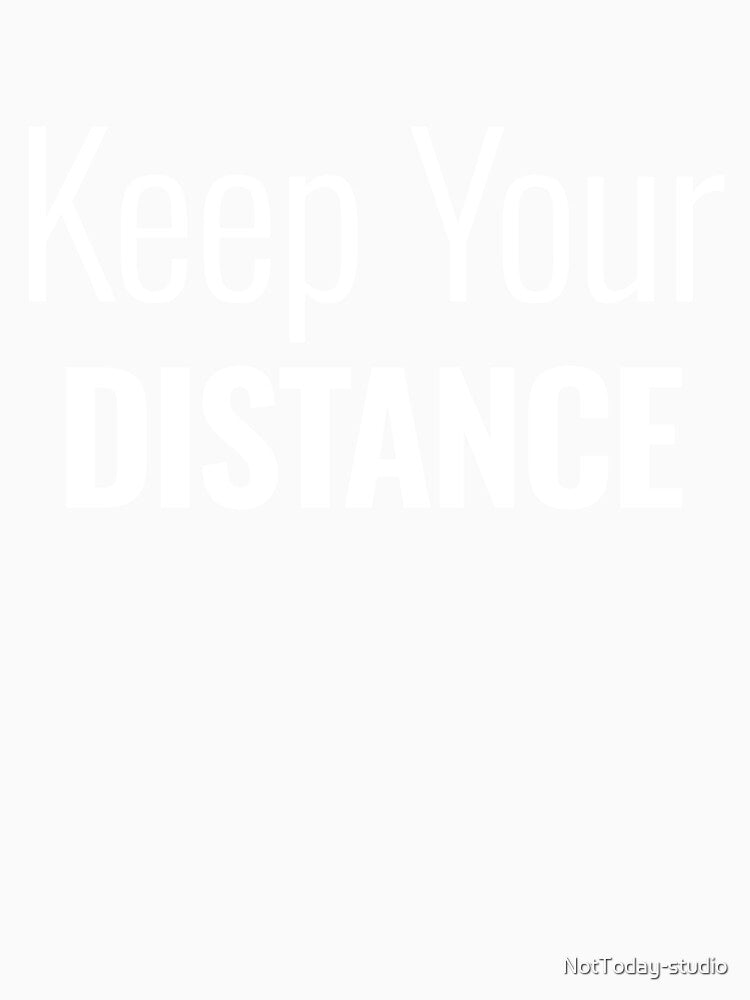 Keep your distance by NotToday-studio