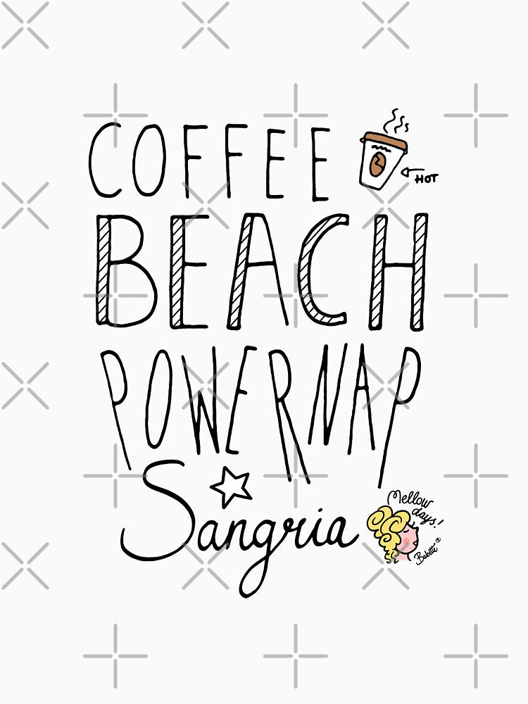 coffee beach powernap sangria good life mellowdays by mellowdays