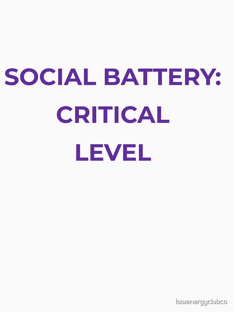 Social Battery Critical – Introvert Humor Quote by lowenergyclubco